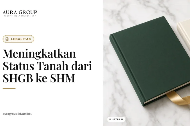 Meningkatkan Status Tanah dari SHGB ke SHM