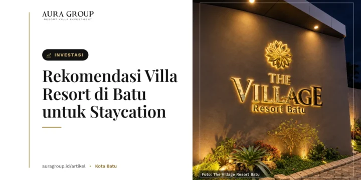 Rekomendasi Villa Resort di Batu untuk Staycation