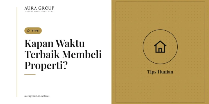 Tips Memilih Waktu Terbaik untuk Membeli Properti dalam Setahun